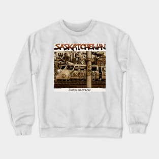 Tourism: Saskatchewan Crewneck Sweatshirt